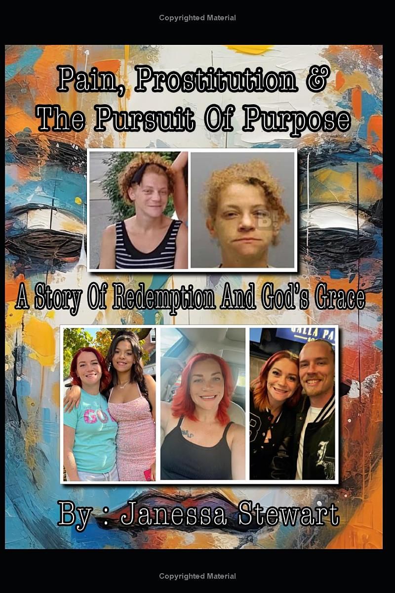 Pain, Prostitution, & The Pursuit Of Purpose: A Story Of Redemption And Gods Grace