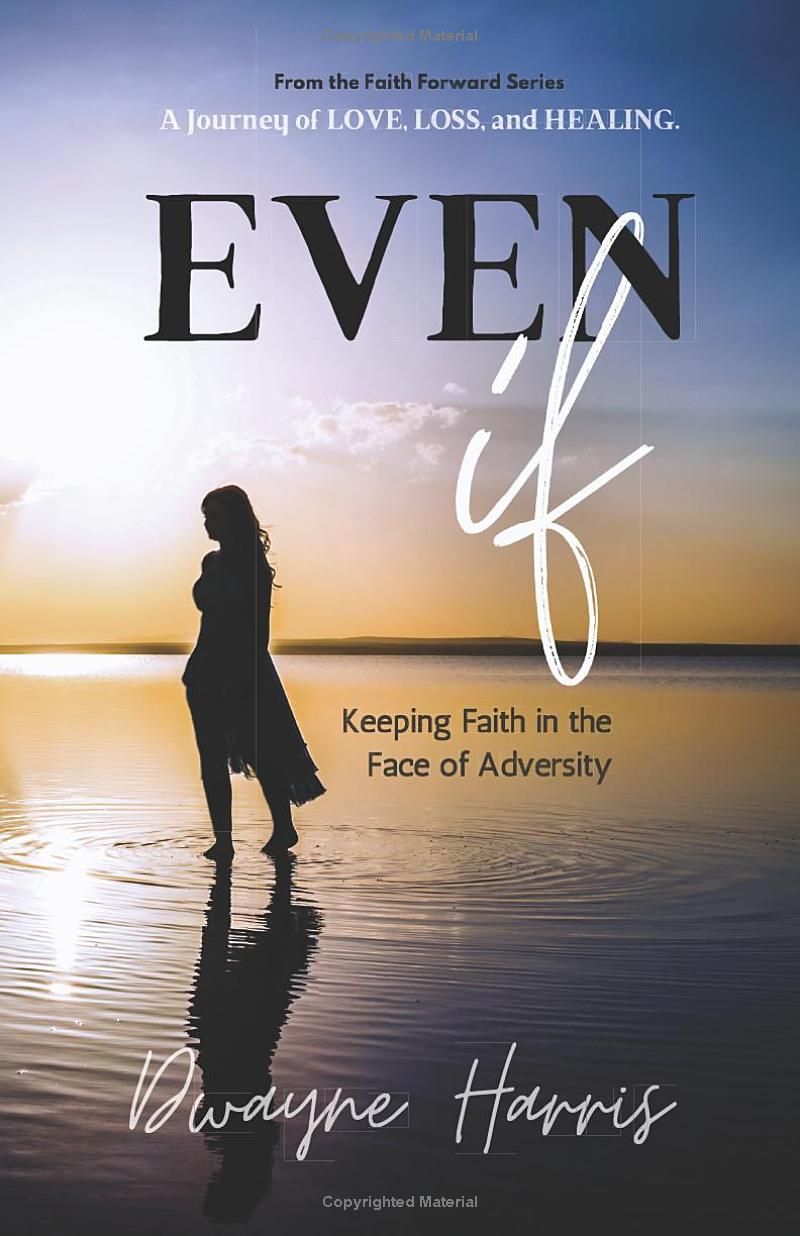 Even If: Keeping Faith in the Face of Adversity (Faith Forward: Living Through Hardships, Rising in Hope)