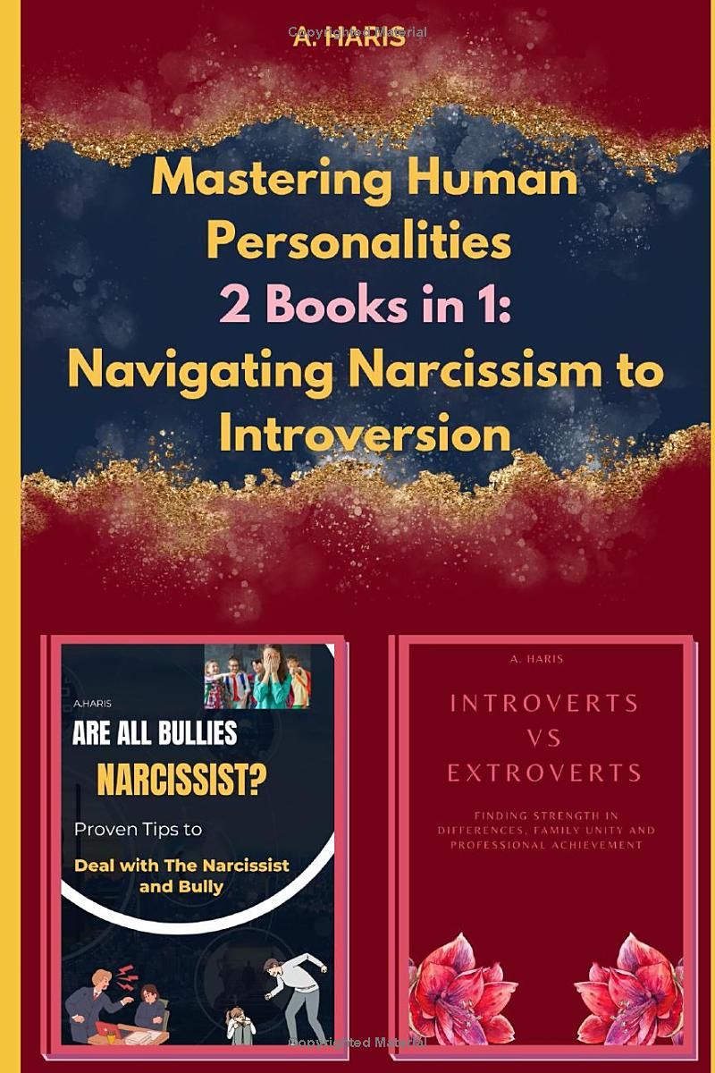 Mastering Human Personalities 2 Books in 1: Navigating Narcissism to Introversion