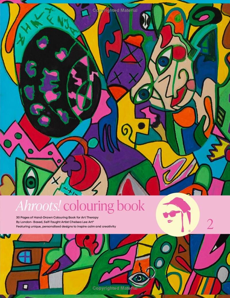 Ahroots! Hand-Drawn 30 pages Colouring Book for Art Therapy: By London Based Self-Taught Artist Chelsea Lee Art (Ahroots! By London Based Self-Taught Artist Chelsea Lee Art)