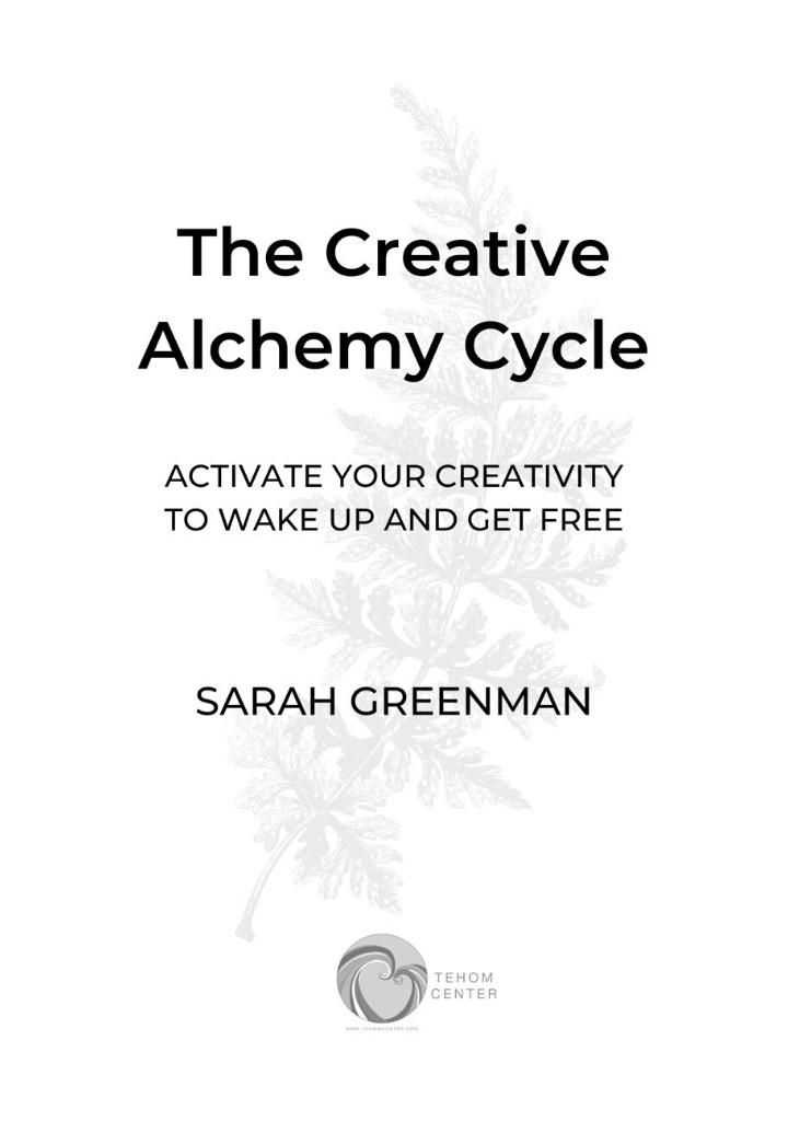 The Creative Alchemy Cycle: Activate Your Creativity to Wake Up and Get Free