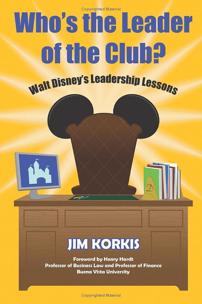 Whos the Leader of the Club? Walt Disneys Leadership Lessons