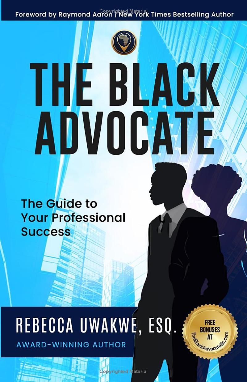 THE BLACK ADVOCATE: The Guide to Your Professional Success