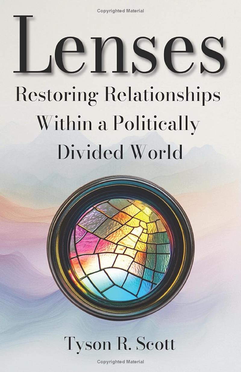 Lenses: Restoring Relationships in a Politically Divided World