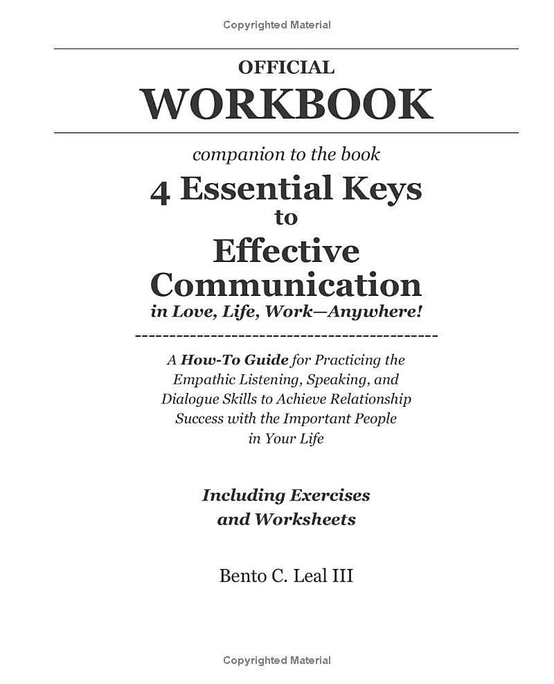 Official Workbook: Companion to the Book: 4 Essential Keys to Effective Communication in Love, Life, Work--Anywhere! Including Exercises and Worksheets