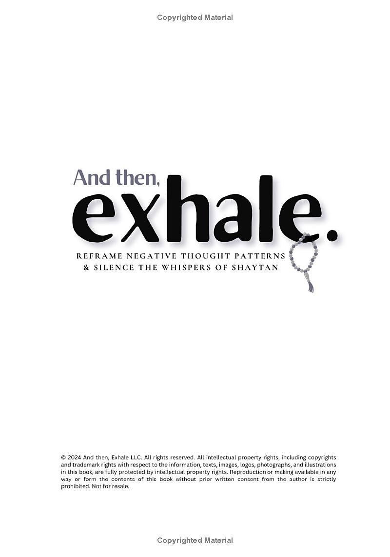 And then, Exhale: Reframe Negative Thought Patterns and Silence the Whispers of Shaytan.