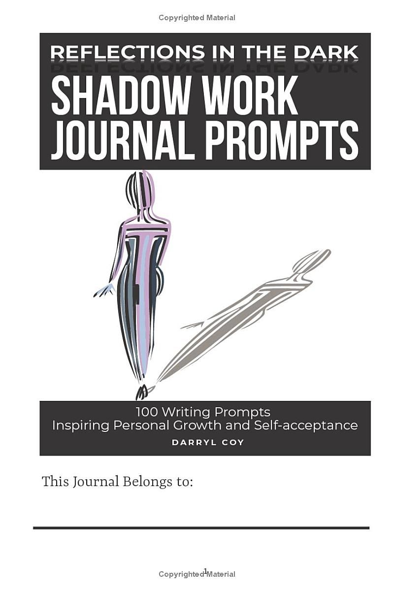 Reflections in the Dark Shadow Work Journal Prompts: 100 Writing Prompts Inspiring Personal Growth and Self-acceptance