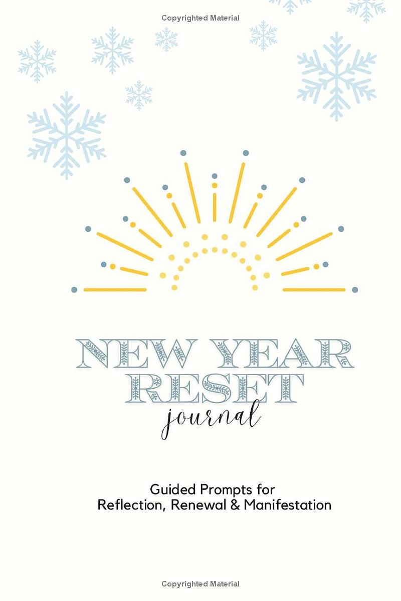 New Year Reset Journal: Guided Prompts for Reflection, Renewal & Manifestation