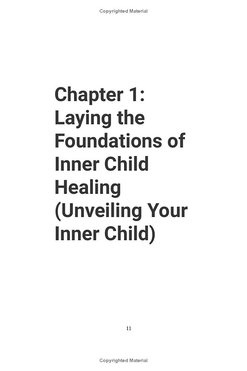 Secrets to Healing Your Inner Child: Navigate Past Traumas, Enhance Self-Worth, Build Meaningful Relationships, and Awaken Your Authentic Self