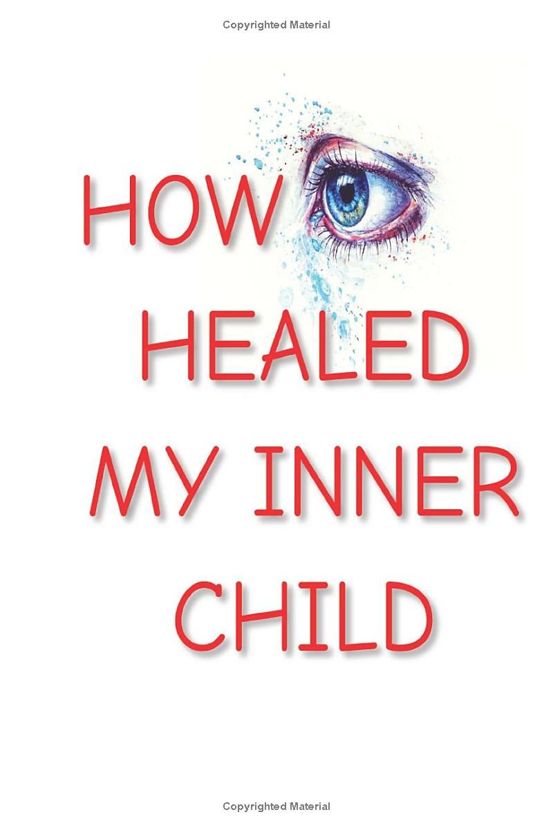 How EYE Healed My Inner Child: Series #1