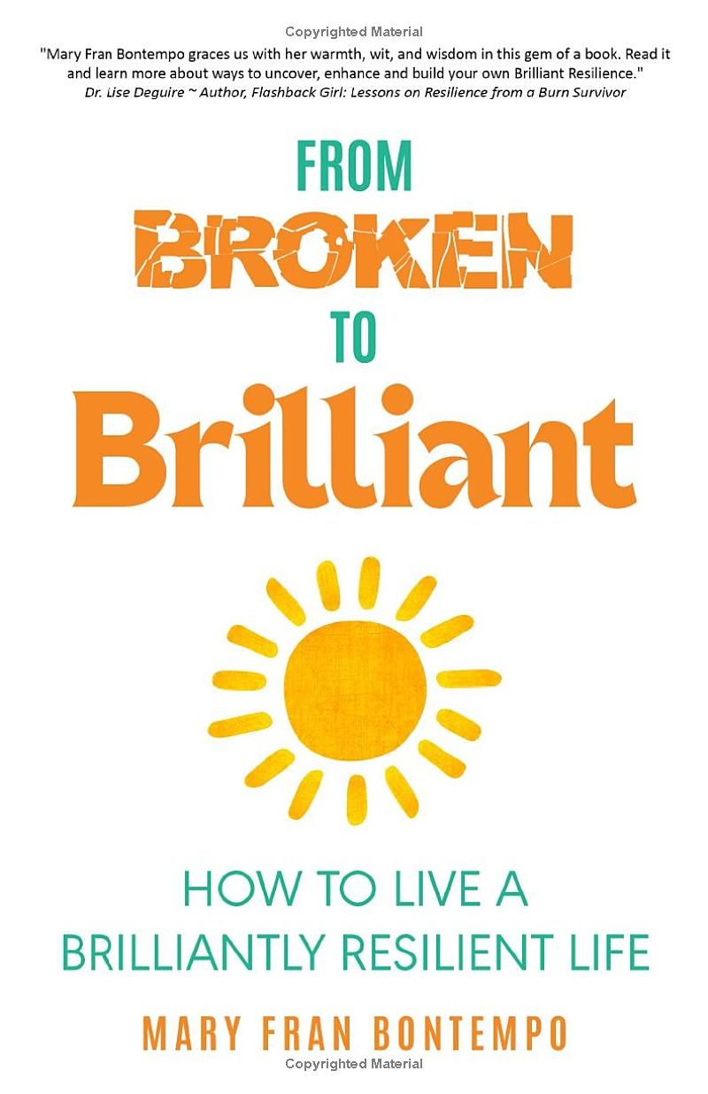 From Broken to Brilliant: How to Live a Brilliantly Resilient Life